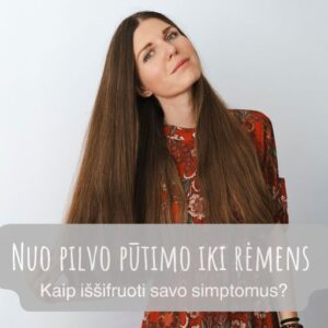 Erikos pakalnės mokymai - Nuo pilvo pūtimo iki rėmens: kaip iššifruoti savo simptomus?